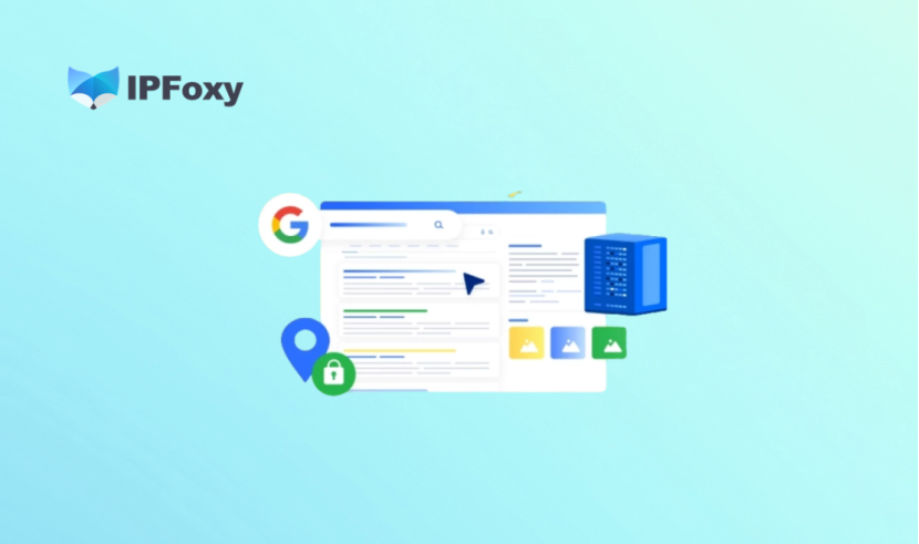 Google Proxies Guide：How to Access Google SERP & SEO Data Reliably