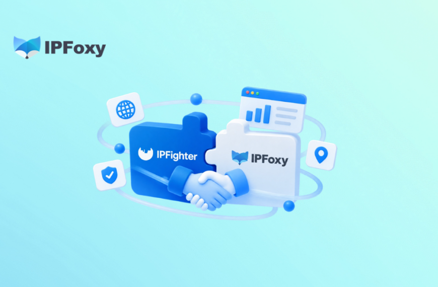 IPFighter & IPFoxy Integration Guide: How to Efficiently Manage & Optimize Your Proxies